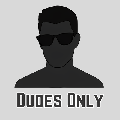 Dudes Only